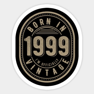 Born in 1999 I’m Officially Vintage Sticker